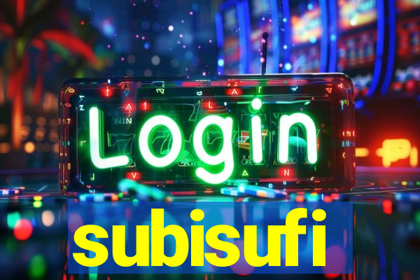 subisufi