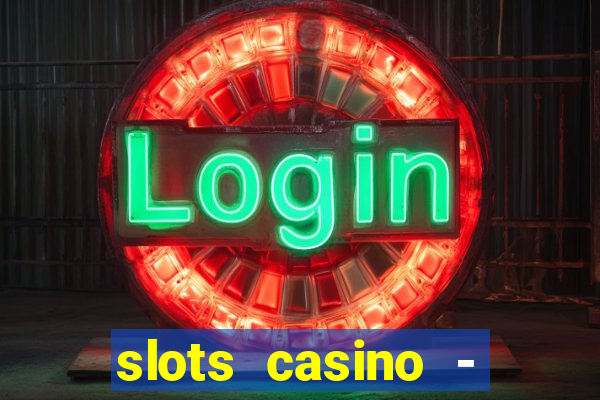 slots casino - lasvegas slots