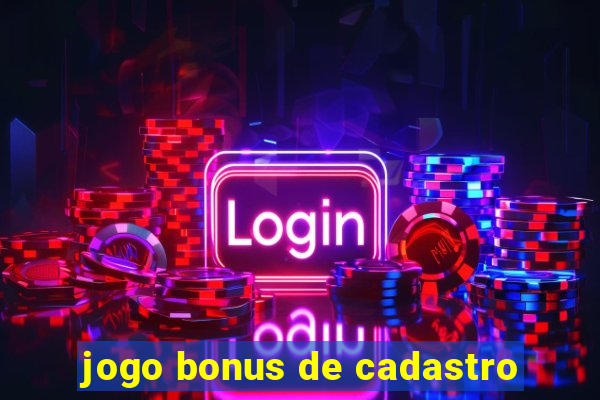 jogo bonus de cadastro