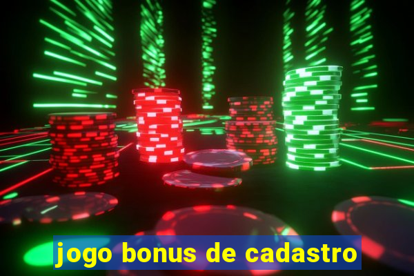 jogo bonus de cadastro