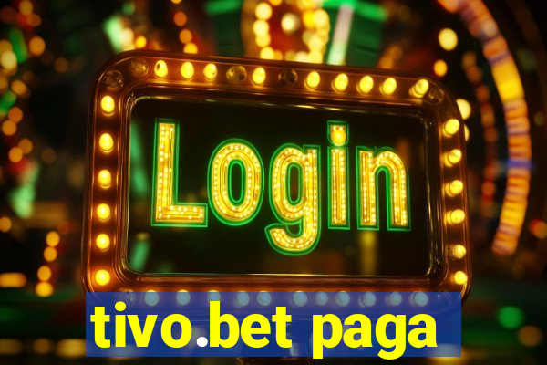 tivo.bet paga