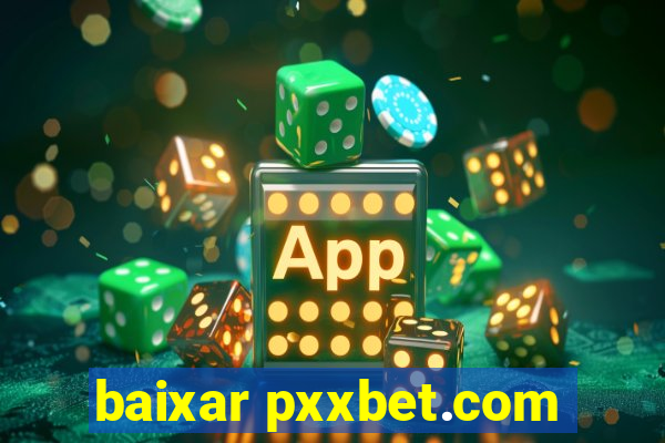 baixar pxxbet.com