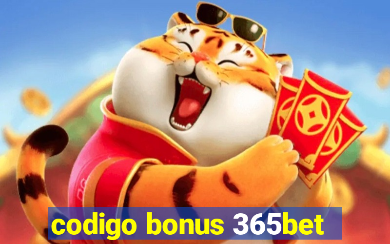 codigo bonus 365bet