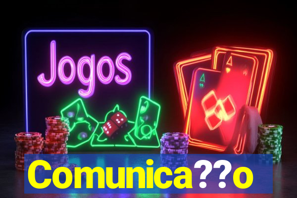 Comunica??o