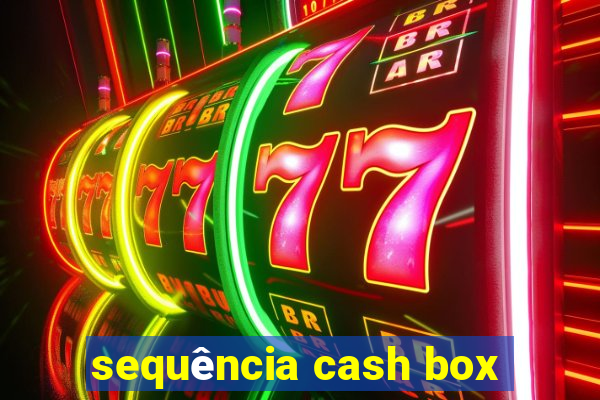 sequência cash box