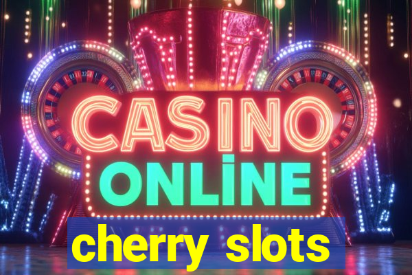 cherry slots