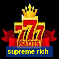 supreme rich