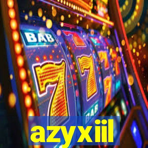 azyxiil