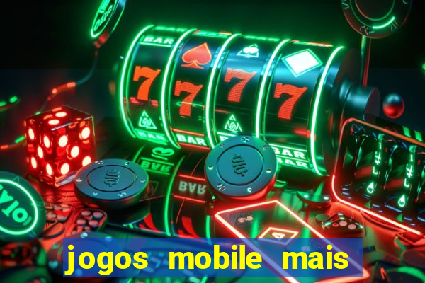 jogos mobile mais jogados 2024