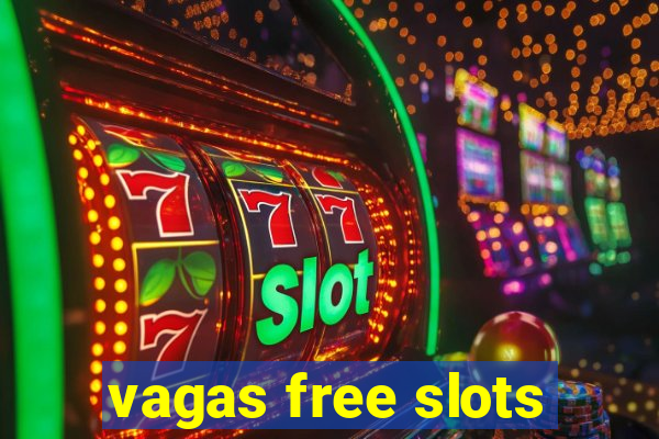 vagas free slots