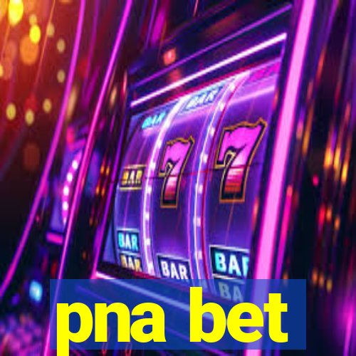 pna bet