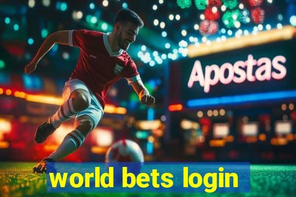 world bets login