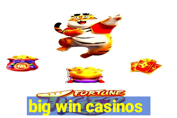 big win casinos