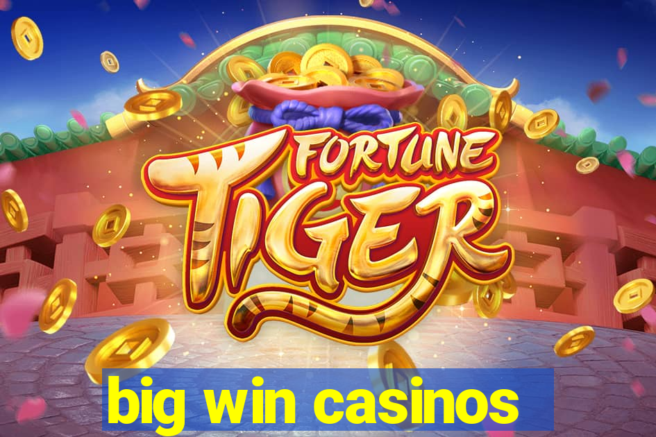 big win casinos