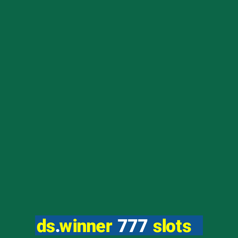 ds.winner 777 slots