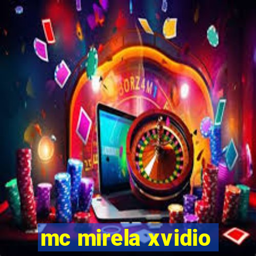 mc mirela xvidio