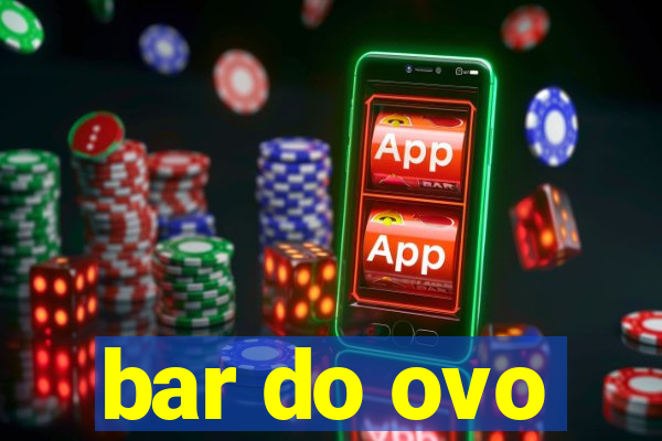 bar do ovo