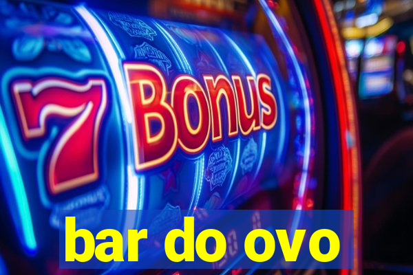 bar do ovo