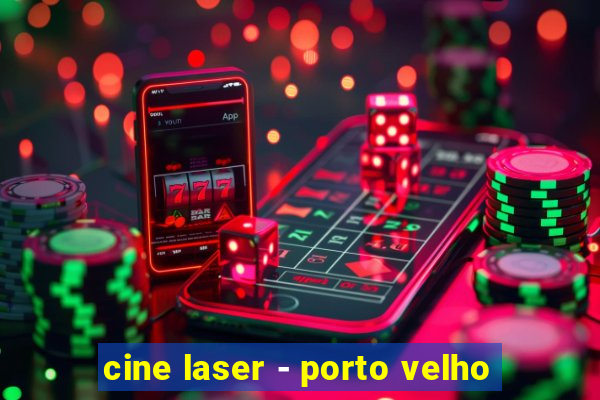 cine laser - porto velho