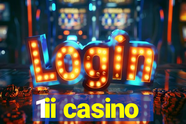 1ii casino