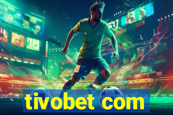 tivobet com