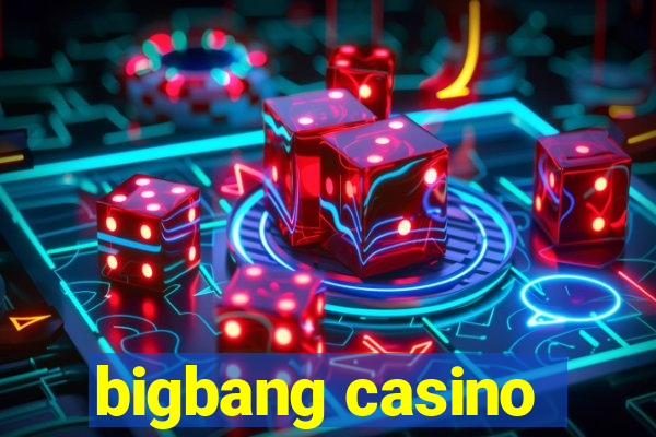 bigbang casino