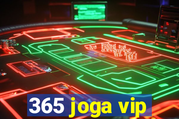 365 joga vip