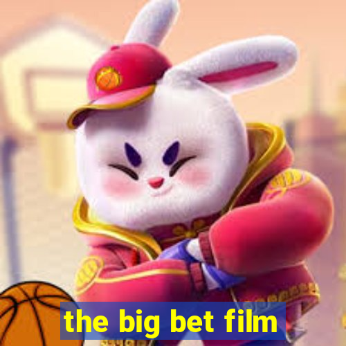 the big bet film