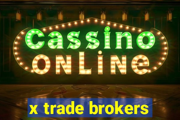 x trade brokers