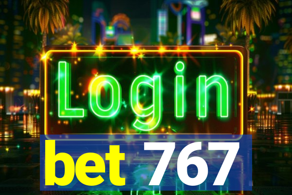 bet 767