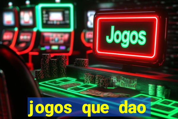 jogos que dao bonus e pode sacar