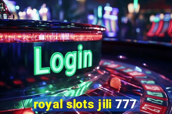 royal slots jili 777