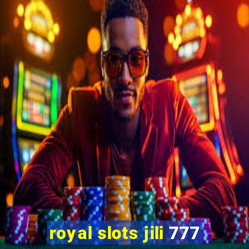 royal slots jili 777