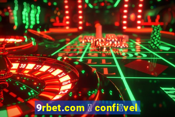 9rbet.com 茅 confi谩vel