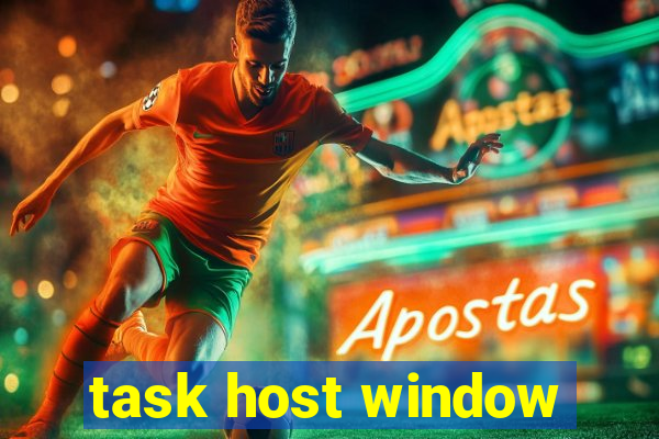 task host window