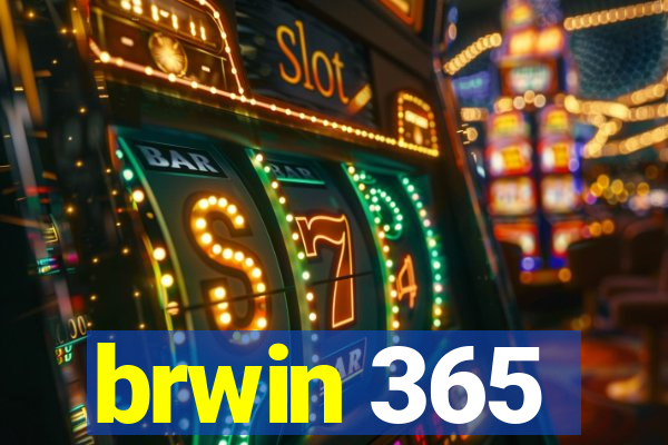 brwin 365