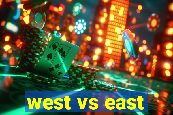 west vs east