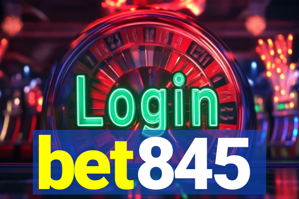 bet845