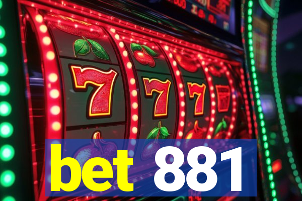 bet 881