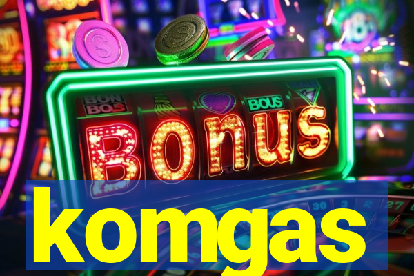 komgas