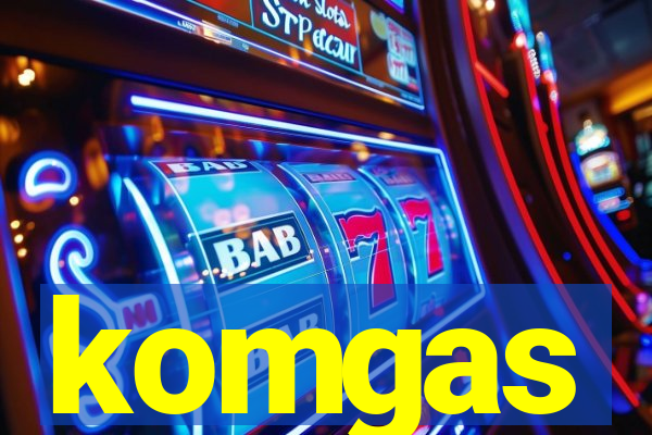 komgas