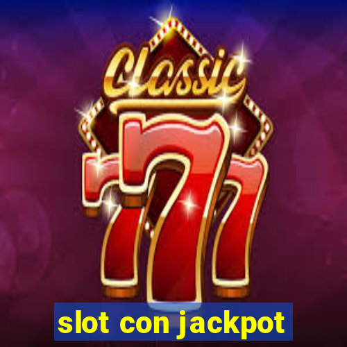 slot con jackpot