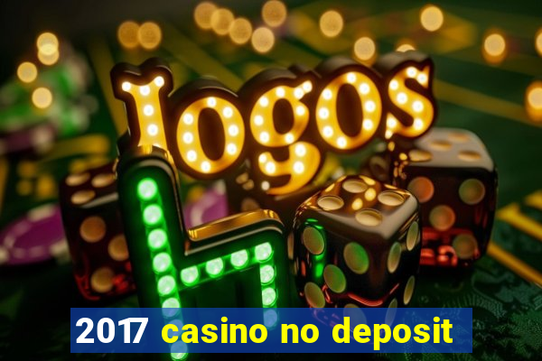 2017 casino no deposit