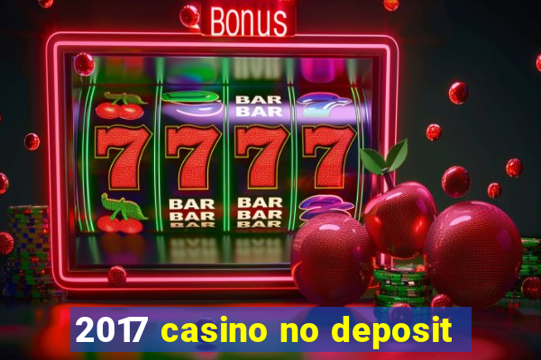 2017 casino no deposit