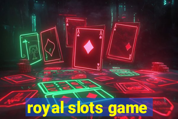 royal slots game