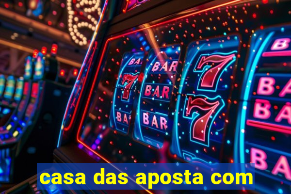 casa das aposta com