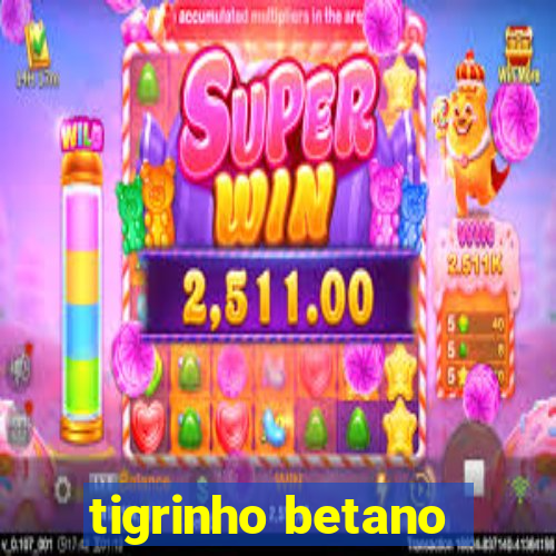 tigrinho betano