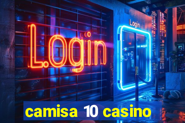 camisa 10 casino