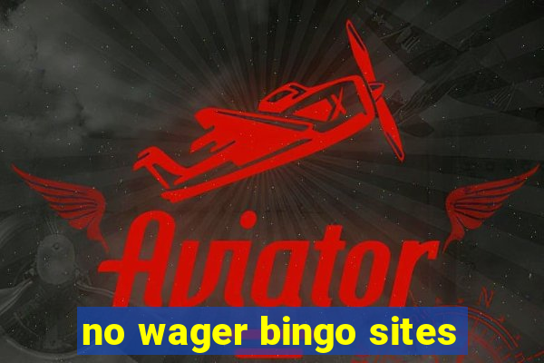 no wager bingo sites