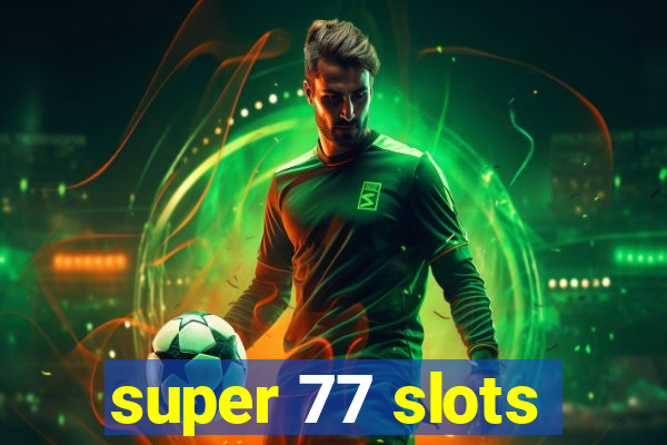 super 77 slots